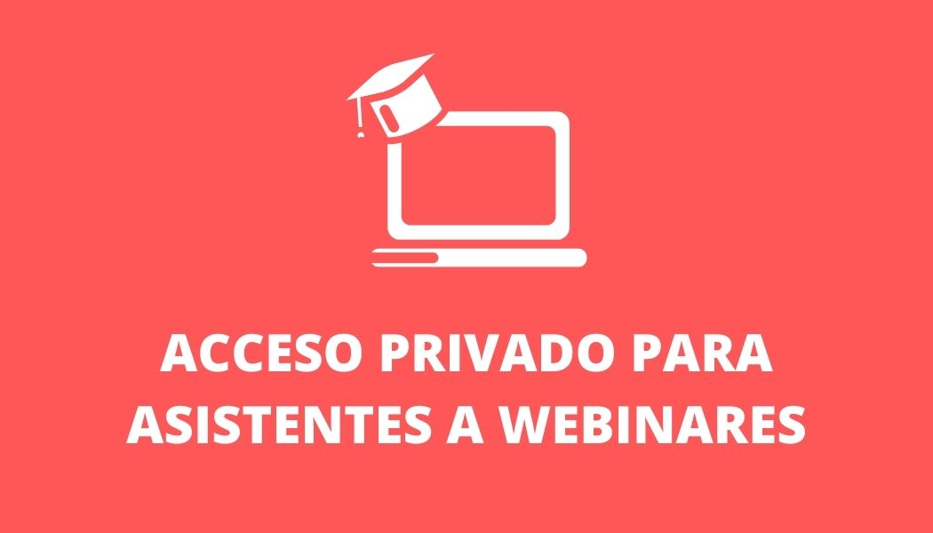 ACCESO ÁREA PRIVADA - HERRAMIENTAS WEBINARES