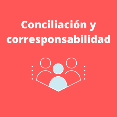 Conciliación y corresponsabilidad